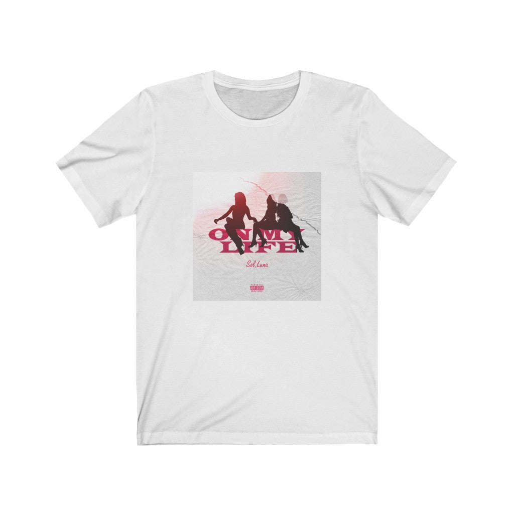 Sol.Luna - On My Life T Shirt