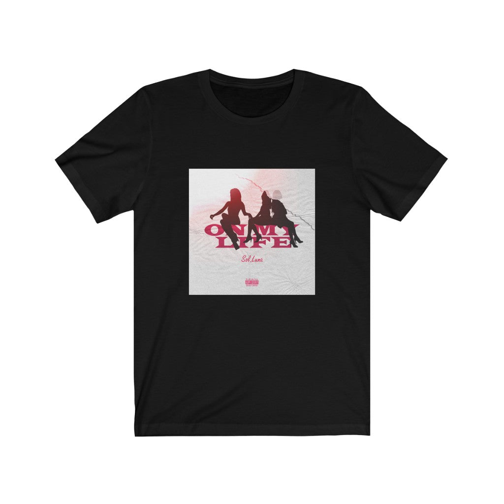 Sol.Luna - On My Life T Shirt